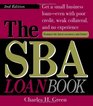 The SBA Loan Book Get A Small Business Loaneven With Poor Credit Weak Collateral And No Experience