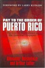 Pay to the Order of Puerto Rico The Cost of Dependence