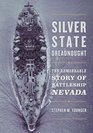 Silver State Dreadnought The Remarkable Story of Battleship Nevada