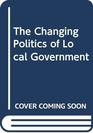 The Changing Politics of Local Government