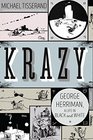 Krazy George Herriman a Life in Black and White