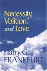 Necessity Volition and Love