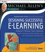 Designing Successful eLearning Michael Allen's Online Learning Library Forget What You Know About Instructional Design and Do Something Interesting