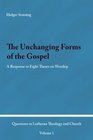 The Unchanging Forms of the Gospel