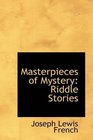 Masterpieces of Mystery Riddle Stories