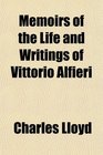 Memoirs of the Life and Writings of Vittorio Alfieri