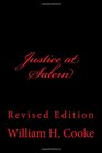 Justice at Salem Revised Edition