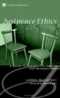 Justpeace Ethics A Guide to Restorative Justice and Peacebuilding