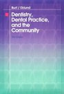 Dentistry Dental Practice and the Community