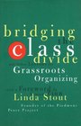 Bridging the Class Divide  And Other Lessons for Grassroots Organizing
