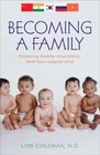 Becoming a Family Promoting Healthy Attachments with Your Adopted Child
