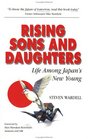 Rising Sons and Daughters Life Among Japan's New Young