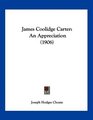 James Coolidge Carter An Appreciation