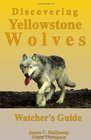 Discovering Yellowstone Wolves Watcher's Guide
