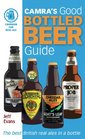 Good Bottled Beer Guide CAMRA's Guide to Real Ale in a Bottle