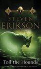 Toll the Hounds (Malazan Book 8) (Malazan Book of the Fallen)