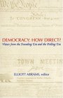 Democracy How Direct Views from the Founding Era and the Polling Era