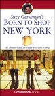 Suzy Gershman's Born to Shop New York  The Ultimate Guide for Travelers Who Love to Shop