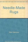 Needle Made Rugs