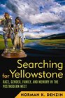 Searching for Yellowstone Race Gender Family and Memory in the Postmodern West