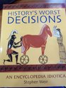 History's Worst Decisions