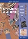 Decorative Beading : Lampshades, Tassels, Scarves, Brooches and More Delightful Projects to Make (Milner Craft Series)