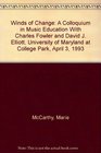 Winds of Change A Colloquium in Music Education With Charles Fowler and David J Elliott University of Maryland at College Park April 3 1993