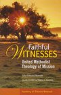 Faithful Witnesses United Methodist Theology of Mission