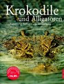 Krokodile und Alligatoren Entwicklung Biologie und Verbreitung