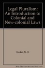 Legal Pluralism An Introduction to Colonial and Newcolonial Laws