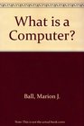 What Is a Computer