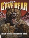 Ice Age Cave Bear The Giant Beast That Terrified Ancient Humans