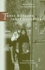 Three Mothers Three Daughters Palestinian Women's Stories