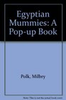 Egyptian Mummies A Popup Book