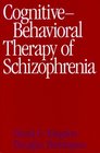 CognitiveBehavioral Therapy of Schizophrenia