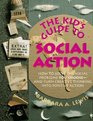 The Kid's Guide to Social Action How to Solve the Social Problems You ChooseAnd Turn Creative Thinking Into Positive Action