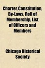 Charter Constitution ByLaws Roll of Membership List of Officers and Members