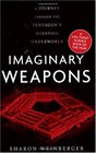 Imaginary Weapons A Journey Through the Pentagon's Scientific Underworld