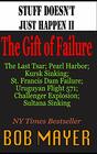 Stuff Doesn't Just Happen II The Gift of Failure Challenger Czar Sultana Mulholland  Kursk Pearl Harbor Alive