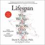 Lifespan Why We Age and Why We Don't Have To