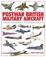 Postwar British Military Aircraft A Colour Photographic Record from 19451970