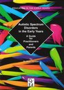 Autistic Spectrum Disorders in the Early Years A Guide for Practitioners