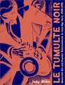 Le Tumulte Noir Modernist Art and Popular Entertainment in JazzAge Paris 19001930