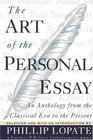 The Art of the Personal Essay  An Anthology from the Classical Era to the Present