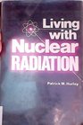 Living with Nuclear Radiation