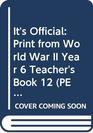 It's Official Print from World War II Year 6 Teacher's Book 12