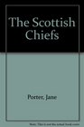 The SCOTTISH CHIEFS (Scribner Classics)