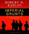 Imperial Grunts : The American Military on the Ground