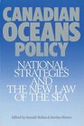 Canadian Oceans Policy National Strategies and the New Law of the Sea