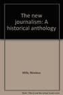The new journalism A historical anthology